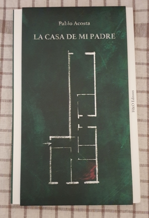 La casa de mi padre (Pablo ACOSTA) – MB Agencia Literaria